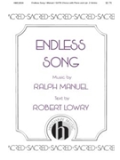 Endless Song by Manuel Ralph for SATB