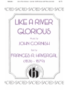 Like a River Glorious by Cornish John for SATB