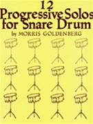 12 Progressive Solos For Snare Drum by Goldenberg Morris for Snare Drum