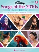 Disney Songs of the 2010s: Soprano or Belter by Various for Book with Audio Access