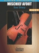 Mischief Afoot by Sue Roberts Sharp for Score and Parts