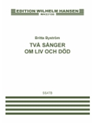 Tva Sanger Om Liv Och Dod by Bystrom Britta for SSATB