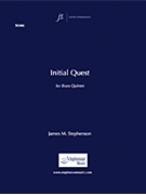 Initial Quest by Stephenson James M for Brass Quintet