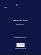 Overture For Brass by Stephenson James M for Brass Quintet