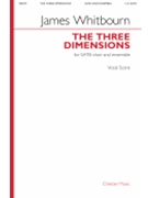 The Three Dimensions - for SATB Choir and Ensemble Vocal Score