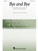 Bye and Bye by Traditional - Rollo Dilworth - for TTBB
