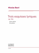 Trois Esquisses Lyriques Op. 144 by Bacri Nicolas for