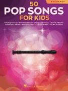 50 Pop Songs for Kids - for Recorder by Various Various for Recorder