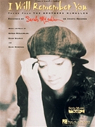 I Will Remember You - From The Brothers Mc by McLachlan Sarah Sarah McLachlan for PVG