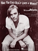 Have You Ever Really Loved A Woman by Adams Bryan Bryan Adams for PVG