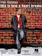 This Is How A Heart Breaks by Thomas Rob Rob Thomas for PVG