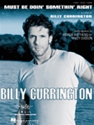 Must Be Doin' Somethin' Right by Currington Billy Billy Currington for PVG