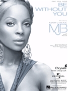 Be Without You by Blige Mary J. Mary J. Blige for PVG