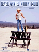 Never Wanted Nothin' More by Chesney Kenny Kenny Chesney for PVG