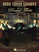 Here Comes Goodbye by Rascal Flatts Rascal Flatts for PVG