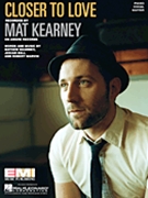 Closer To Love by Kearney Mat Mat Kearney for PVG
