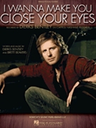 I Wanna Make You Close Your Eyes by Bentley Chris Dierks Bentley for PVG
