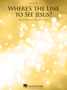 Where's the Line to See Jesus? by Haupt Steve for