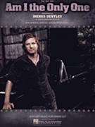 Am I the Only One by Dierks Bentley for