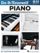 Do-It-Yourself Piano - The Best Step-by-Step Guide to Start Playing