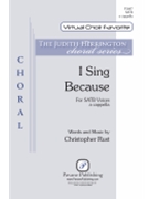 I Sing Because by Rust Christopher for SATB a cappella
