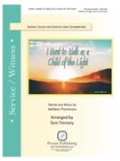 I Want to Walk as a Child of the Light by Thomerson Kathleen - Tom Trenney - for Medium High Voice