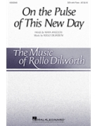 On The Pulse Of This New Day by Dilworth Rollo Angelou Maya for SSA