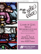 Lamb of God What Wondrous Love by Faure Gabriel - Petker Allan Robert - for Voice and Piano