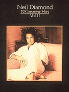 Neil Diamond Greatest Hits Volume 2 by Neil Diamond for Piano Collection (Vol 2)