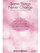 Some Things Never Change by Sorenson Heather for SSAA (with Cello)