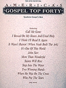 America's Gospel Top Forty by Southern Gospel's Be for Sac Collection A