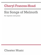 Six Songs of Melmoth - for Soprano and Piano by Frances-Hoad Cheryl for