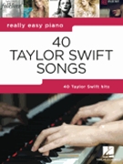 40 Taylor Swift Songs - Really Easy Piano Series
