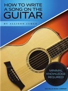 How to Write a Song on the Guitar