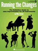 Running the Changes - The Definitive Guide to Jazz Improvisation for All Instruments