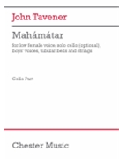 Mahamatar - for Female Voice Solo Cello (opt) Boys' Voices Tubular Bells and Strings Cello Part by Tavener John for