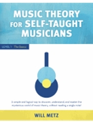 Music Theory for Self-Taught Musicians - Level 1: The Basics