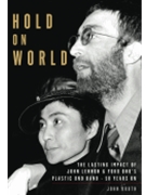 Hold on World - The Lasting Impact of John Lennon and Yoko Ono's Plastic Ono Band, Fifty Years On