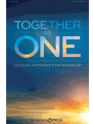 Together As One - Unison Anthems for Worship