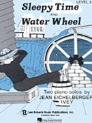 Recital Series For Piano Yellow ( Book II) Sleepy Time & Water Wheel by Ivey Jean Eichelberger for