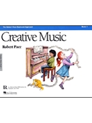 Creative Music 1 by Pace - Robert Pace - for Piano Method