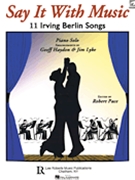 Say It With Music by Berlin Irving - Haydon Geoff/lyke - for Piano Solo
