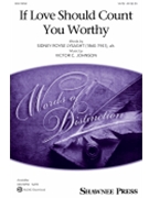 If Love Should Count You Worthy