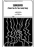 Songbird (Thank You for Your Lovely Song) by McGlohon Loonis - McElfresh Clair - for SATB