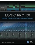 Logic Pro 101 - Music Production Fundamentals