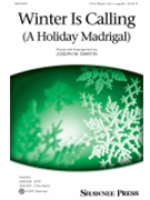 Winter Is Calling (A Holiday Madrigal)