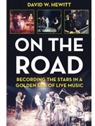 On the Road - Recording the Stars in a Golden Era of Live Music