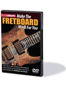 Make the Fretboard Work for You by Matthew Von Doran for