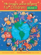 The Complete Jewish Songbook for Children - Volume III - The Manginot Series