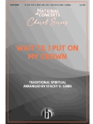 Wait Til I Put On My Crown